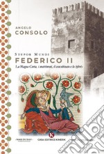 Stupor Mundi Federico II. La Magna Curia, i matrimoni, il concubinato e la hýbris libro