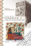 Stupor Mundi Federico II. La Magna Curia, i matrimoni, il concubinato e la hýbris libro di Consolo Angelo