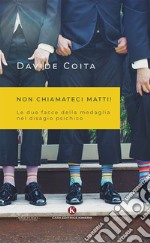 Non chiamateci matti! libro