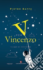 V per Vincenzo. Flusso di coscienza libro