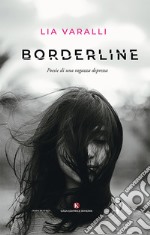 Borderline. Poesie di una ragazza depressa libro