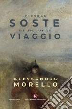 Piccole soste di un lungo viaggio libro