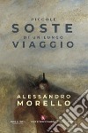 Piccole soste di un lungo viaggio libro