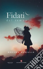 Fidati del tempo libro