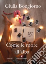 Come le more all'alba libro