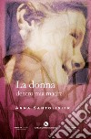 La donna dentro mia madre libro