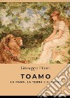 Toamo. La dama, la terra e il leone libro di Piluso Giuseppe