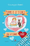 Peppe e le storie che aprono i cuori. Ediz. illustrata libro di Buttò Giuseppe