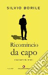 Ricomincio da capo. (Quarant'anni dopo) libro