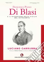 Francesco Paolo Di Blasi e il riformismo nella Sicilia del Settecento libro