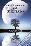 La campana del silenzio libro di Hoti Rexhep