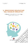 Il percorso educativo nella disabilità intellettiva. Predisporre condizioni favorevoli allo sviluppo di processi di cambiamento libro