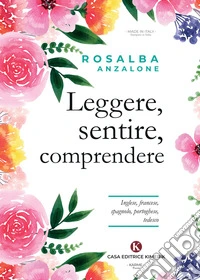 Leggere, sentire, comprendere. Inglese, francese, spagnolo, portoghese, tedesco