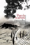 Parole scartate raccolte sulla via libro di Ceriani Andrea