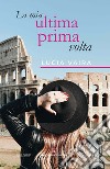 La mia ultima prima volta libro