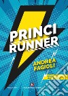 Princirunner 42, 195 storie di corsa libro di Fagioli Andrea