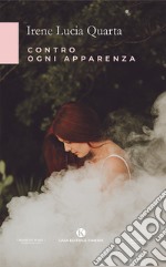 Contro ogni apparenza libro