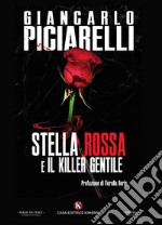 Stella Rossa e il killer gentile libro