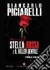 Stella Rossa e il killer gentile libro di Piciarelli Giancarlo