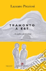 Tramonto a Est. Ai confini del possibile libro