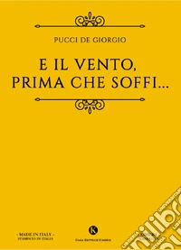 E il vento, prima che soffi...
