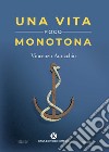 Una vita poco monotona libro