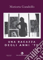 Una ragazza degli anni '70 libro