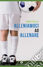 Alleniamoci ad allenare libro