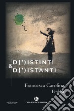 D(')istinti & d(')istanti libro