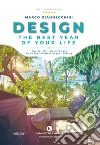 Design the best year of your life. Twelve infallible pathways to be the architect of your destiny libro