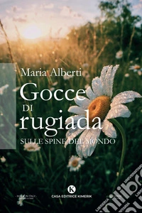 Gocce di rugiada sulle spine del mondo