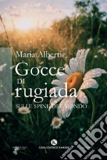 Gocce di rugiada sulle spine del mondo libro