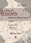 La notte del Kosovo. Il dramma di una nazione libro di Hoti Rexhep