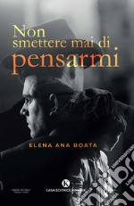 Non smettere mai di pensarmi libro