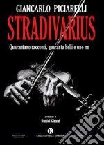 Stradivarius. Quarantuno racconti, quaranta belli e uno no libro