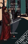 Dante e il ritorno di Oscuro libro di Mirto Kevin