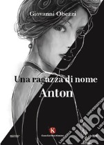 Una ragazza di nome Anton libro