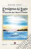 L'enigma del lago. Il busillis dei monti Cimini libro