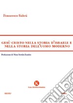 Gesù Cristo nella storia d'Israele e nella storia dell'uomo moderno libro