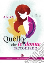 Quello che le donne raccontano libro