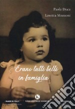 Erano tutti belli in famiglia libro