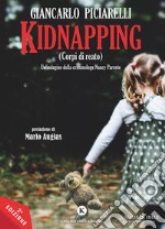 Kidnapping. (Corpi di reato). Un'indagine della criminologa Nancy Parente libro