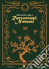 Raccontami, Natura! libro