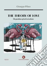 The theory of love. The problem of evil in Leibniz libro