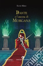 Dante e l'ascesa di Morgana libro