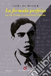 La formula perfetta. La vita, il genio, la scelta di Ettore Majorana libro