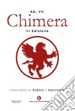 Chimera. Concorso di poesie e racconti libro