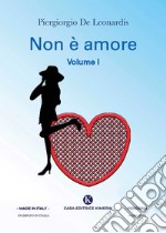 Non è amore. Vol. 1 libro