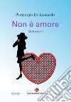 Non è amore. Vol. 2 libro di De Leonardis Piergiorgio