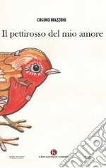 Il pettirosso del mio amore libro